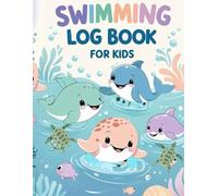 Colorful Swimming Log Book for Kids: Encourage Kids to Swim, Learn & Celebrate Every Splash!