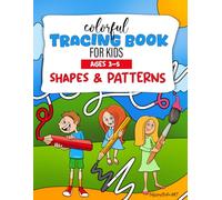 Colorful Tracing Book for Kids Ages 3-5: Shapes and Patterns: Activity Book for Preschoolers. Tracing Workbook for Kids. 40 Hand-drawn Tracing ... Writing Practice. Outline Practice.