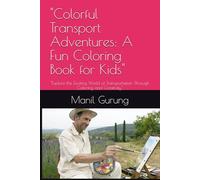 "Colorful Transport Adventures: A Fun Coloring Book for Kids": "Explore the Exciting World of Transportation Through Coloring and Creativity"