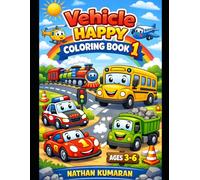 Colorful Vehicles: Vehicle Happy Coloring Book 01 for Kids Ages 3-6: Simple Coloring Pages for Toddlers and Preschoolers
