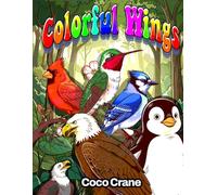 Colorful Wings: Learn & Color Birds for Kids - Simple Pictures, Gentle Facts, and Big Outlines (Ages 4-8)