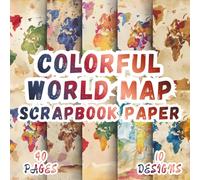 Colorful World Map Scrapbook Paper: 10 Watercolor Atlas And Travel Designs, 8.5 x 8.5 Inch Double-Sided, 40 Pages For Journaling, Collage, Scrapbooking, Ephemera And Crafting