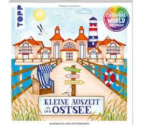 Colorful World Weltreise - Kleine Auszeit an der Ostsee: Ausmalen & entspannen