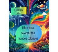 "Colorful Worlds: Tu libro para colorear creativo para artistas grandes y pequeños": "Descubre motivos mágicos y deja volar tu imaginación"