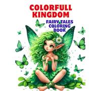 Colorfull Kingdom : Fairy tales coloring book: Color the fairy warld