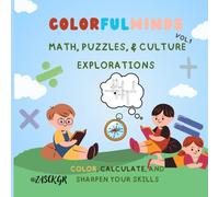 ColorfulMinds vol1: MATH, PUZZLES, & CULTURE EXPLORATIONS
