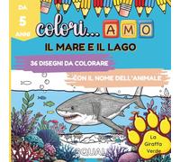 Colori...AMO: Il mare e il lago