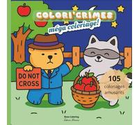 Colori’Crimes - Les Animaux Voleurs : Livre de coloriage amusant pour enfants et adolescents: Scènes de “crimes” rigolotes avec des animaux malins - ... stress et amusants pour petits et grands!)