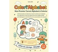 Colori’Découvertes : Colori’Alphabet: Mon Grand Carnet Éducatif à Colorier Cahier (Colori'Découvertes livres de coloriages éducatif)