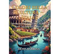Colori della Cultura - Italia: 50 Illustrazioni Culturali per Creatività e Relax (Cores da Cultura)