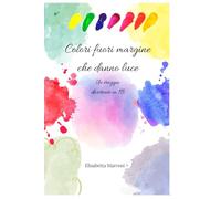 colori fuori margine che danno luce: un viaggio divertente in 1B (“Ho imparato a fare luce”)