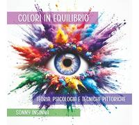 Colori in Equilibrio: Teoria, Psicologia e Tecniche Pittoriche