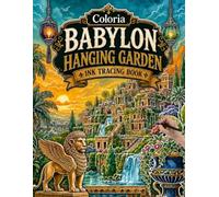 Coloria-Ink Tracing Babylon Hanging Garden: A Fantasy Watercolor Ink Tracing Coloring Book for Adults Featuring Large Babylon Hanging Garden Designs ... Relief, Mindfulness, and Creative Relaxation