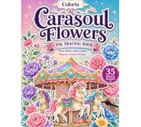 Coloria-Ink Tracing Book: Beautiful Floral Designs for Creative Relaxation | Reverse Coloring Book for Adults & Teens | Mindful Ink Tracing for Stress Relief | A Perfect Gift for Flower Lovers