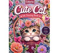 Coloria-Ink Tracing Book: Charming Cats & Cozy Moments for Creative Relaxation | Reverse Coloring Book for Adults & Teens | Mindful Ink Tracing for Stress Relief | A Perfect Gift for Cat Lovers