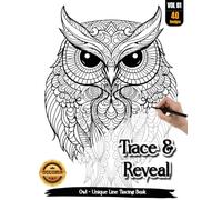 Coloria-Ink Tracing Book: Trace and Reveal Majestic Owl Designs for Creative Relaxation | Reverse Coloring Book for Adults & Teens | Mindful Ink ... for Owl Lovers & Nature Enthusiasts(Vol-01)