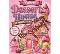 Coloria-Ink Tracing Book: Whimsical Dessert House Designs for Creative Relaxation | Reverse Coloring Book for Adults & Teens | Mindful Ink Tracing for ... | A Perfect Gift for Dessert & Bakery Lovers