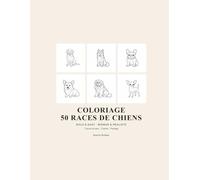 Coloriage 50 Races de Chiens: Bold & Easy · Trouve ta race et colorie · Adultes et enfants · Cadeau amoureux des chiens