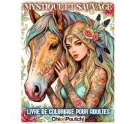 Coloriage Adulte Mystique & Sauvage: 30 illustrations féminines et animales à colorier pour se détendre et s’évader en grand format.