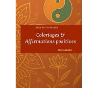 Coloriage & affirmations positives: livre de coloriage