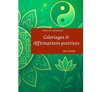 Coloriage & affirmations positives: Livre de coloriage