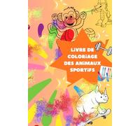 Coloriage animaux: La Colo-rigue des Animaux Sportifs