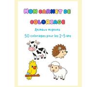 Coloriage animaux mignons pour enfants: 50 coloriages faciles dès 2 ans