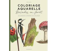Coloriage & aquarelle Balades en forêt: 22 planches à peindre ou à colorier: 31612