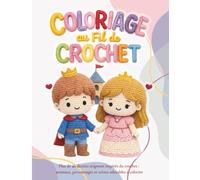 Coloriage au Fil de Crochet: Plus de 40 dessins adorables inspirés du crochet à colorier - animaux, personnages et scènes mignonnes