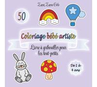 Coloriage bébé artiste: Livre à gribouiller pour les tout-petits dès 1 an - 50 Dessins Gros Traits, Animaux, Fruits, Objets avec Mots