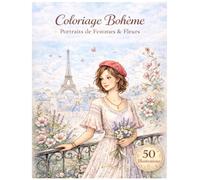 Coloriage bohème - Portraits de femmes & fleurs: 50 illustrations dans un univers floral relaxant et anti-stress