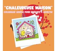 Coloriage « Chaleureuse maison »: 40 pages simples et amusantes pour enfants dès 3 ans - Scènes Cocooning, salons cosy, tasses de chocolat chaud, ... de Vie - Coloriages Simples & Amusants)