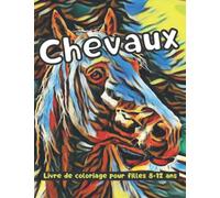 Coloriage chevaux pour filles 8-12 ans: mandalas chevaux à colorier pour jeunes filles et ado passionnées d'équitation
