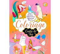 Coloriage Contes de Fées : Fées, Sirènes, Princesses, Animaux, Fleurs : Livre de coloriage pour enfants et adultes