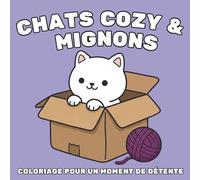 Coloriage Cozy Chats: Moment de détente avec plus de 40 motifs kawaii et cute pour adulte
