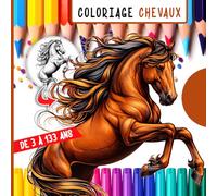 Coloriage de 3 à 133 ans : CHEVAUX: 32 planches de chevaux à colorier pour se détendre (Coloriages créatifs de 3 à 133 ans)