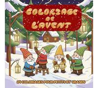 Coloriage de l’Avent - Gnomes et Noël : 24 dessins magiques à colorier pour patienter jusqu’à Noël: Un livre de coloriage festif pour enfants et ... pain d’épices et scènes de Noël enchantées.