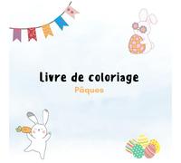 Coloriage de Pâques: Livre de coloriage de Pâques pour les enfants de 2 à 6 ans pour colorier sans déborder