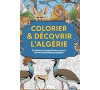 Coloriage & Découverte de l'Algérie: 25 animaux extraordinaires et leurs secrets