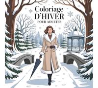Coloriage d'hiver pour adultes: Motifs hivernaux relaxants à colorier - 42 illustrations riches en détails pour une tranquillité créative et une réduction du stress