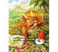 Coloriage Dinosaures: Jeux, activités et coloriages avec les dinosaures et le petit gnome (les aventures des gnomes)