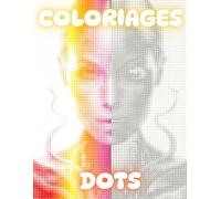Coloriage dots 19 - Détendez-vous, Respirez, Coloriez: Livre de coloriage pour adultes - 25 images