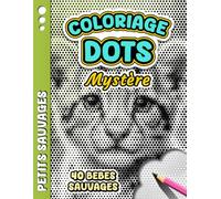 COLORIAGE DOTS MYSTÈRE - Petits Sauvages: Livre de coloriage Anti-stress à points monochromes pour adultes - 40 bébés animaux sauvages à révéler pour ... (Coloriage Monochrome Dots Mystère)