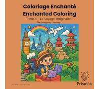 Coloriage enchanté: Tome 4 - Le voyage imaginaire