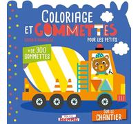 Coloriage et gommettes pour les petits Sur le chantier: Avec plus de 300 gommettes repositionnables