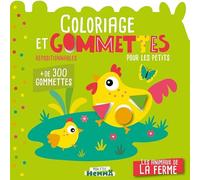 Coloriage et gommettes repositionnables pour les petits Les animaux de la ferme: Plus de 300 gommettes