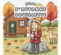 Coloriage Fille d’Automne Douillette: Pages de Détente Adorables, Audacieuses et Faciles pour Soulager le Stress