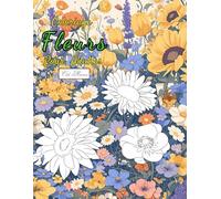 Coloriage Fleurs Pour Adultes: Dessins inspirés des jardins, plantes grimpantes, feuillages décoratifs et bouquets rustiques