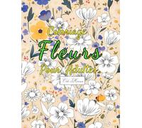 Coloriage Fleurs Pour Adultes: Scènes florales décoratives : arrangements champêtres, feuillages d’automne et bouquets variés