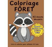 Coloriage Forêt: Livre à colorier pour enfants 3 à 5 ans | 40 dessins faciles et amusants